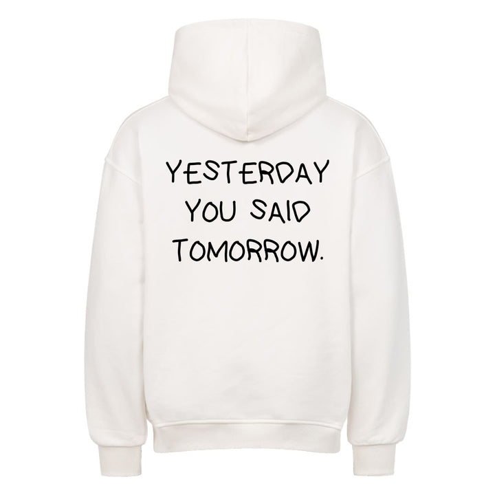 YESTERDAY YOU SAID TOMORROW Oversized (Backprint) Hoodie