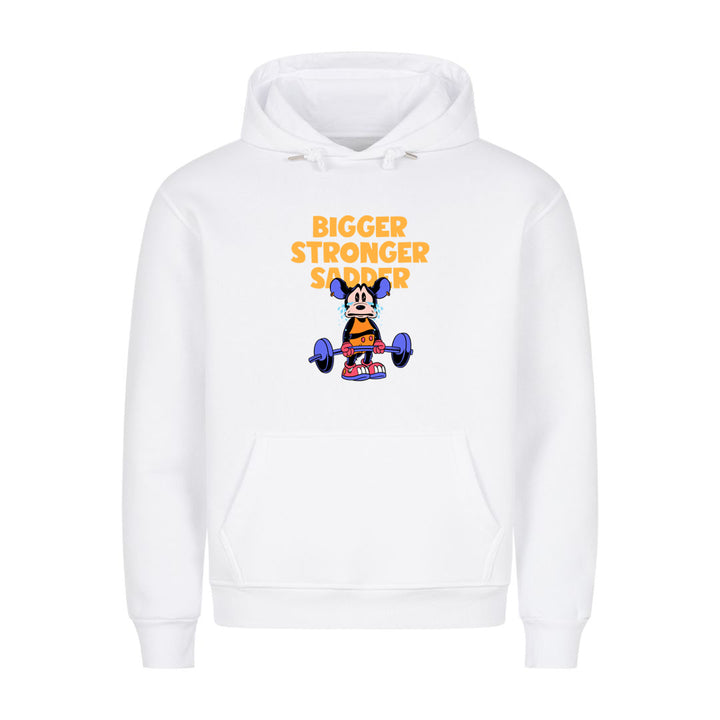 Bigger Stronger Sadder Hoodie