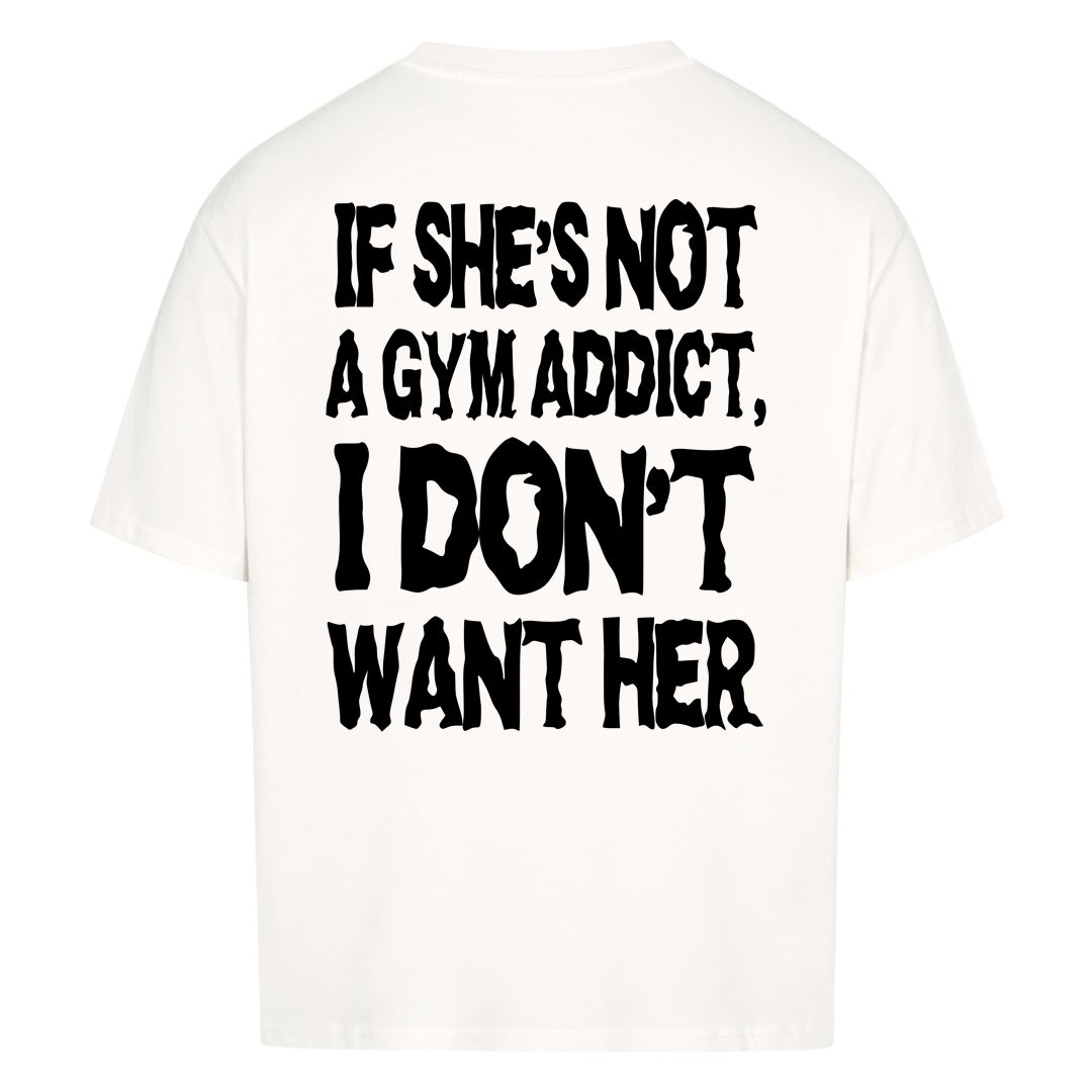 Gym Addict (Backprint) Oversized Shirt
