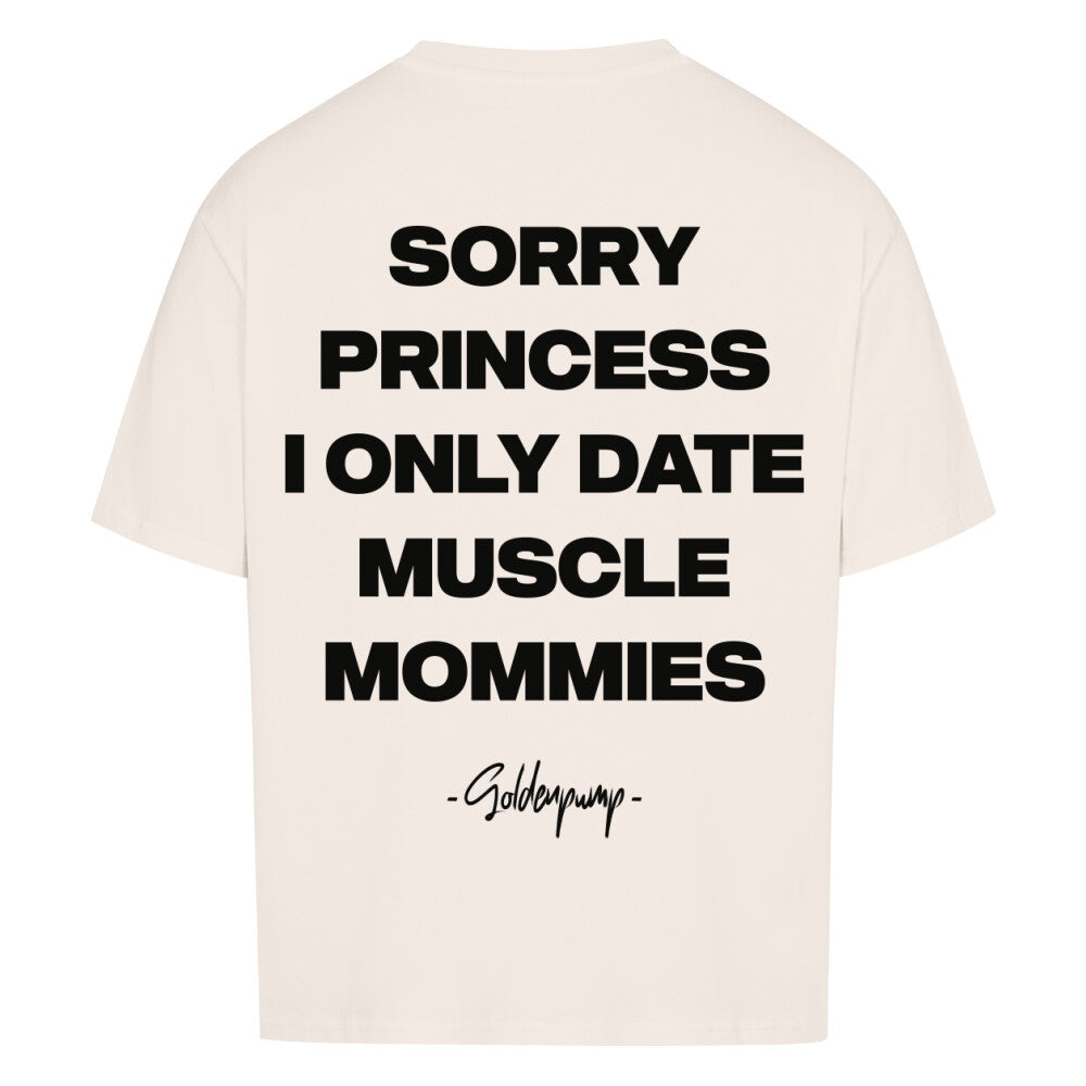 Sorry Princess (Backprint) Oversized Shirt