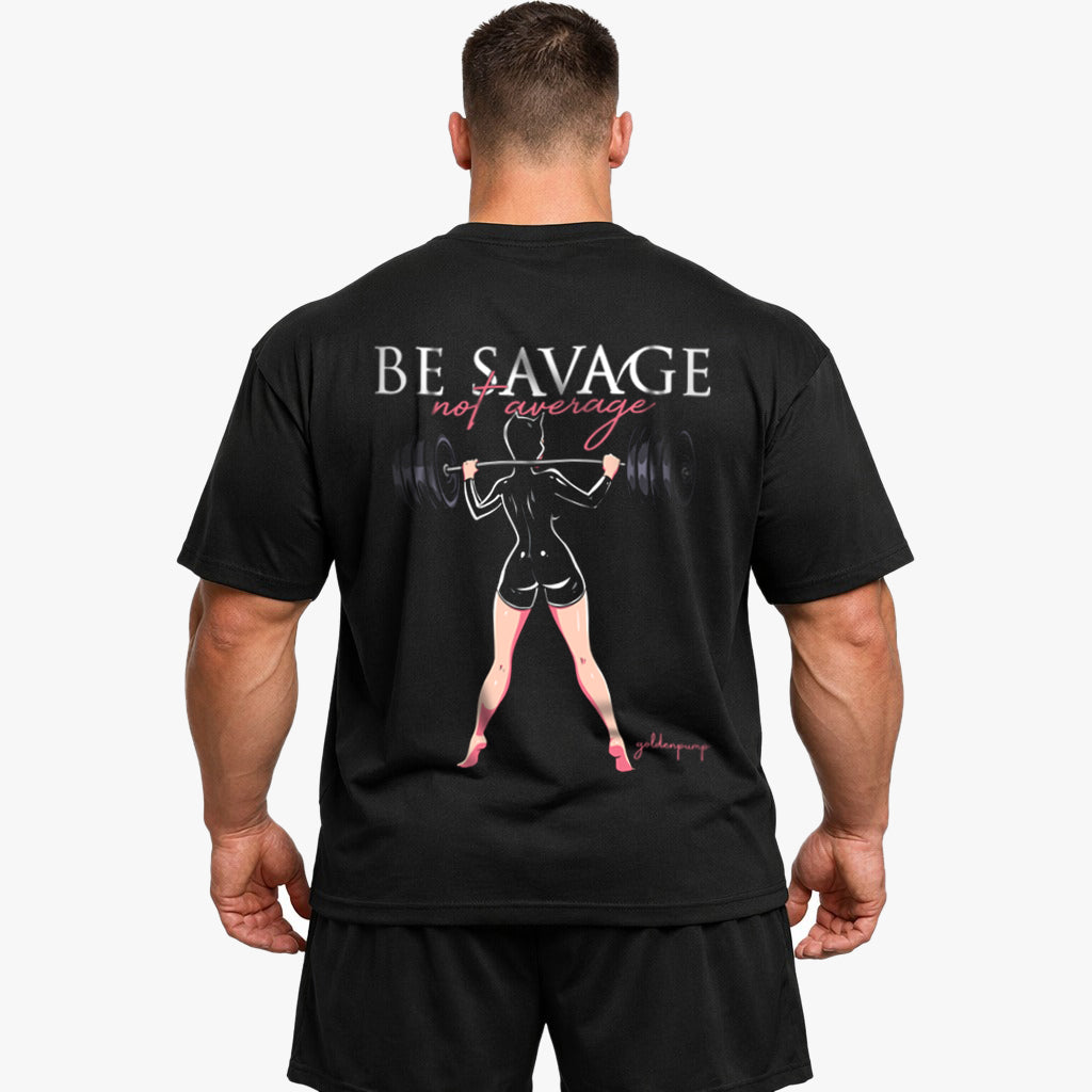 Be Savage (Backprint) Oversized Shirt