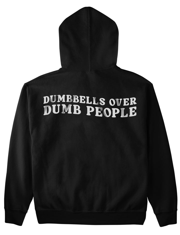 Dumbbells Over Dumb People (Backprint) Hoodie