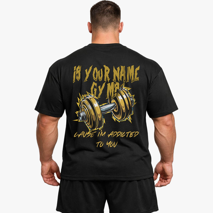 is your name gym Oversized (Backprint) Shirt