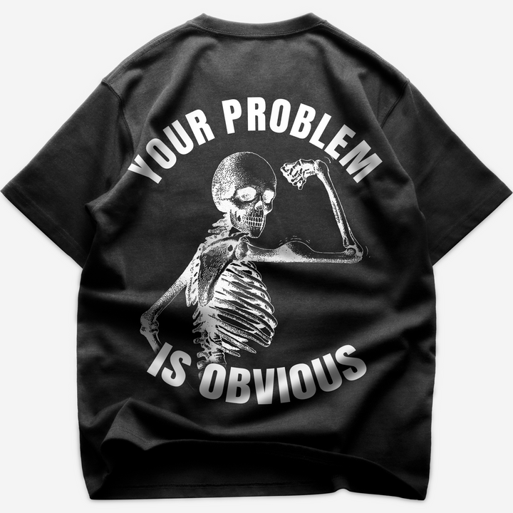 Your Problem (Backprint) Oversized Shirt