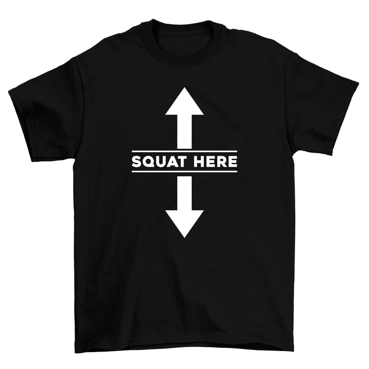 Squat here Shirt